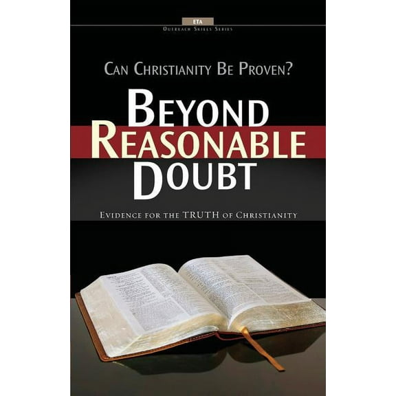 Beyond Reasonable Doubt: Evidence for the truth of Christianity (Paperback)