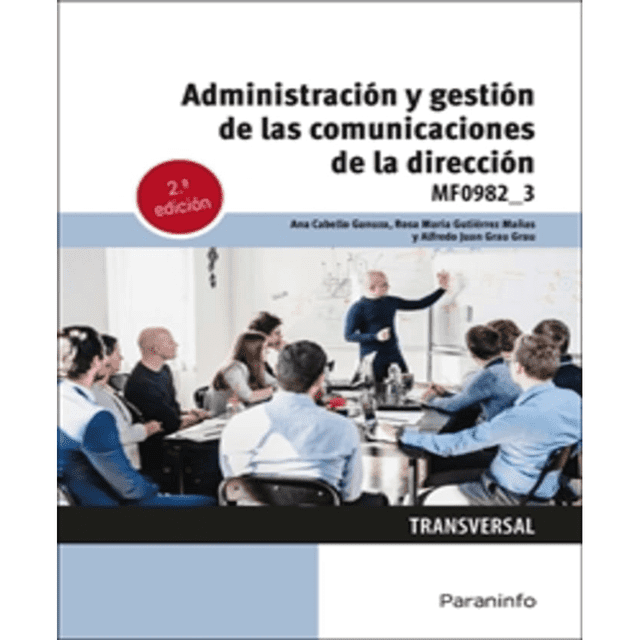 Libro Administracion Y Gestion De Las Comunicaciones De La Direccion Tapa Blanda, Autor Ana Ganuza Cabello, Editorial Paraninfo