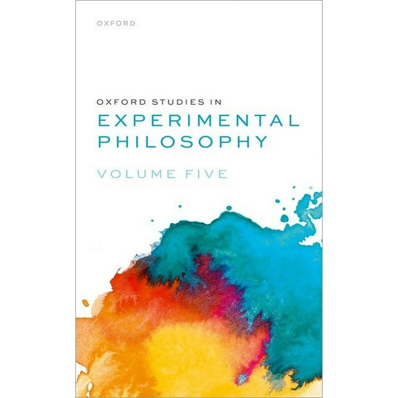 Oxford Studies in Experimental Philosoph Oxford Studies in Experimental Philosophy: Volume 5, (Hardcover)