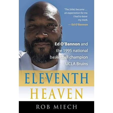- Eleventh Heaven : Ed O'Bannon and the 1995 National Basketball Champion UCLA Bruins