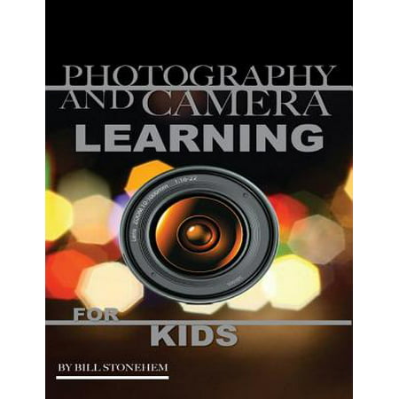 Photography and Camera: Learning for Kids - eBook