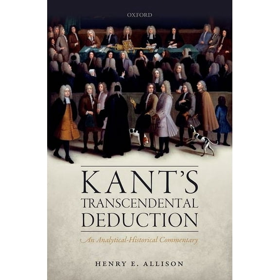 Kant's Transcendental Deduction: An Analytical-Historical Commentary, (Paperback)