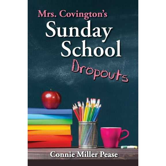 Mrs. Covington's Sunday School Dropouts, (Paperback)