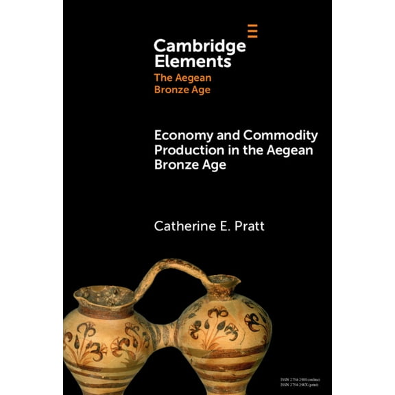 Elements in the Aegean Bronze Age Economy and Commodity Production in the Aegean Bronze Age, (Hardcover)