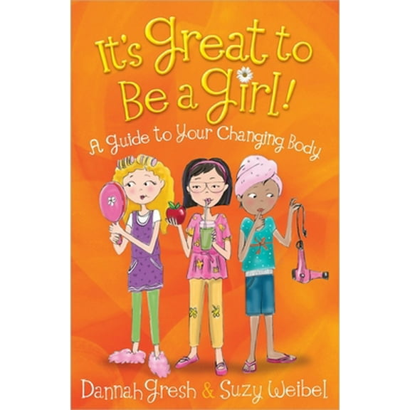 Pre-Owned It's Great to Be a Girl!: A Guide to Your Changing Body (Paperback) 0736960074 9780736960076