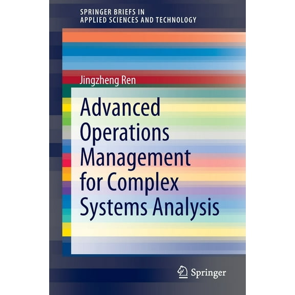 Springerbriefs in Applied Sciences and T Advanced Operations Management for Complex Systems Analysis, (Paperback)