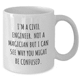 thumbnail image 2 of Funny Civil Engineer Gifts - 'I'm A Civil Engineer. Not A Magician...' White Coffee Mug for Mother's Day, Gifts from Friends or Family to Civil Engineer Men or Women, 2 of 4