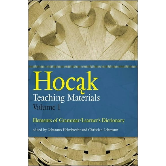 North American Native Peoples, Past and Hocak Teaching Materials: Elements of Grammar/Learner's Dictionary, (Hardcover)