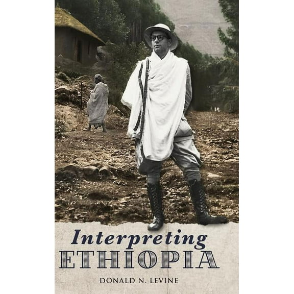 Interpreting Ethiopia: Observations of Five Decades (Hardcover)