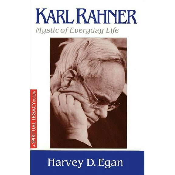 The Crossroad Spiritual Legacy Series: Karl Rahner : Mystic of Everyday Life (Paperback)