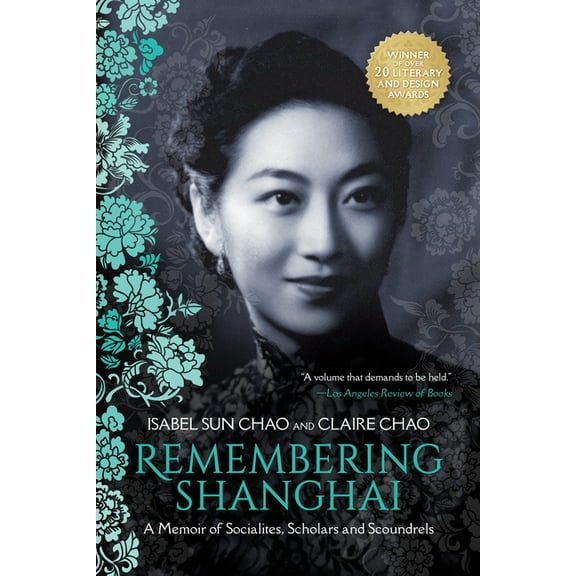 Remembering Shanghai: A Memoir of Socialites, Scholars and Scoundrels, (Paperback)