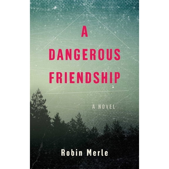 A Dangerous Friendship, (Paperback)