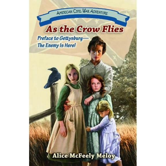 As the Crow Flies: Preface to Gettysburg: The Enemy Is Here!, (Paperback)