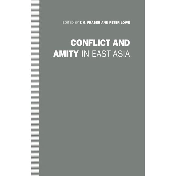 Conflict and Amity in East Asia: Essays in Honour of Ian Nish, (Paperback)