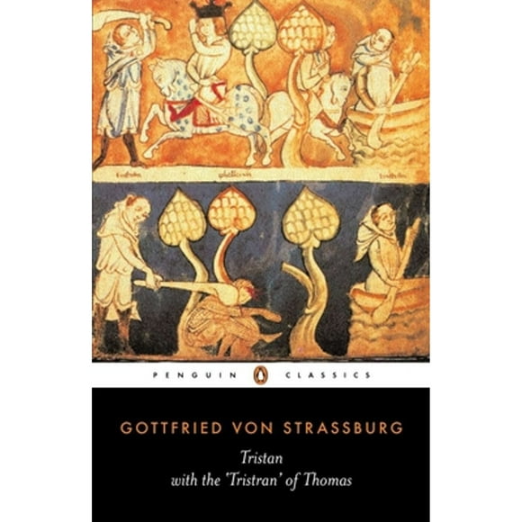 Pre-Owned Tristan: With the Surviving Fragments of the 'Tristan of Thomas' (Paperback 9780140440980) by Gottfried Von Strassburg, A T Hatto