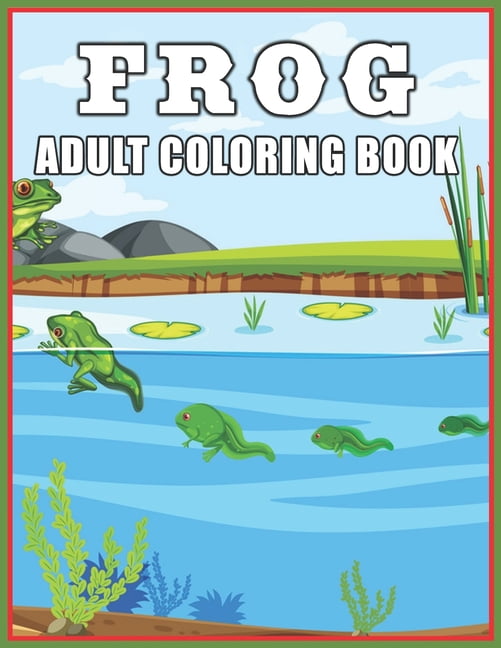 Frog Adult Coloring Book: Amazing Coloring Book Easy, Fun ...