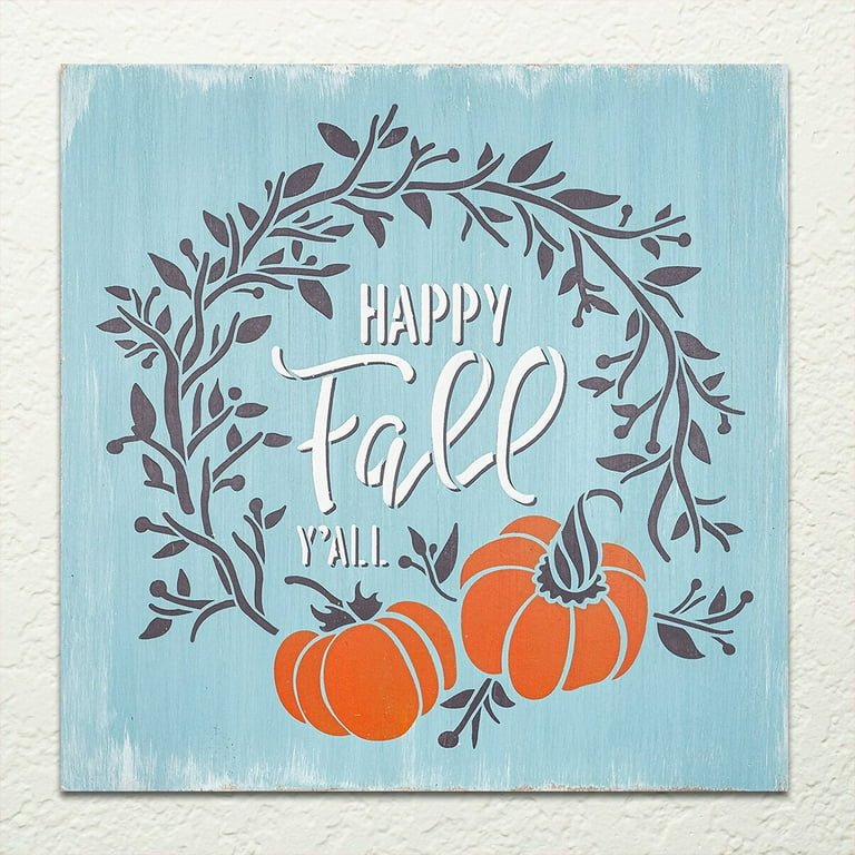 Happy Fall Y'all Stencil by StudioR12 DIY Autumn Pumpkin Wreath Home Decor Craft & Paint Square Wood Sign Reusable Mylar Template Select Size 18 inches x 18 inches - Walmart.com happy-fall-y-all-stencil-by-studior12-diy-autumn-pumpkin-wreath-home-decor-craft-paint-square-wood-sign-reusable-mylar-template-select-size-18-inches-x-18-inches-walmart-com