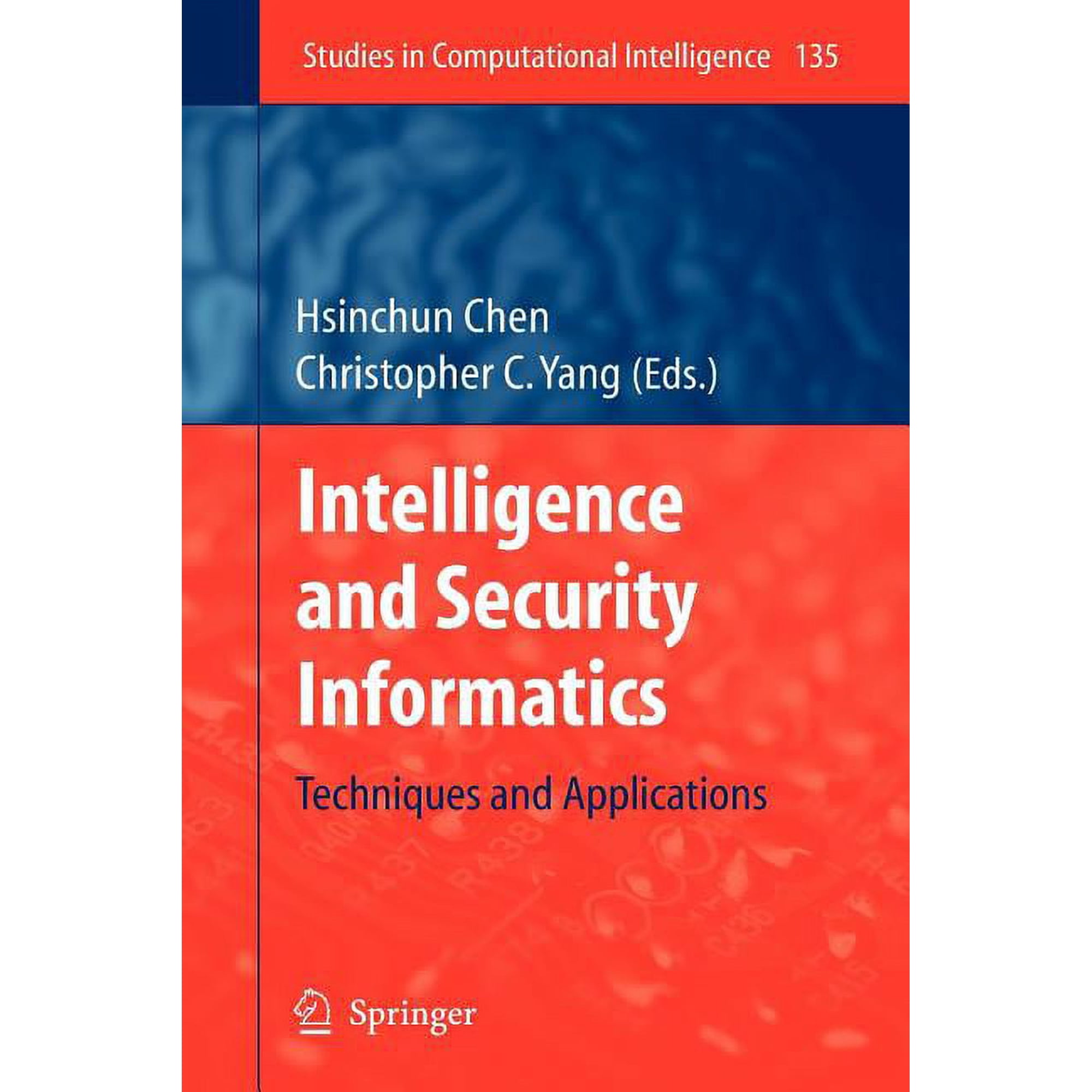 Studies in Computational Intelligence Intelligence and Security Informatics: Techniques and Applications Book 135 (Paperback)