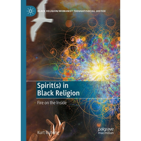 Black Religion/Womanist Thought/Social J Spirit(s) in Black Religion: Fire on the Inside, (Paperback)