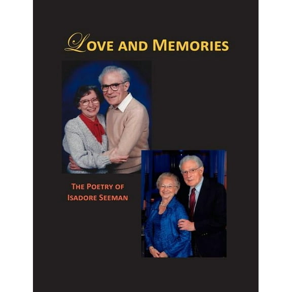 Love and Memories - The Poetry of Isadore Seeman (Paperback)