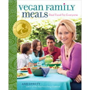 Vegan Family Meals: Real Food for Everyone [Hardcover - Used]
