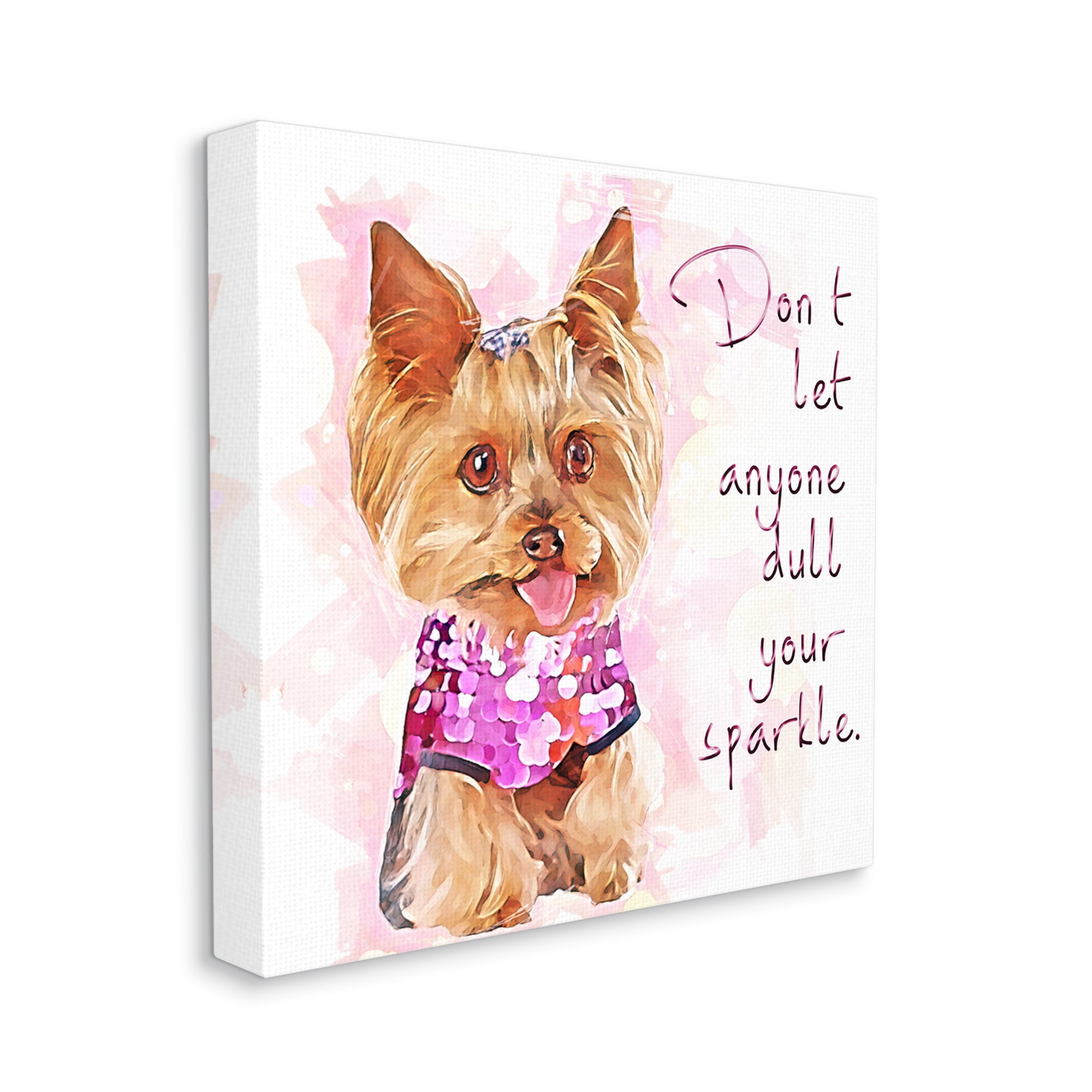 Stupell Don't Let Anyone Dull Your Sparkle Yorkie Animals & Insects Painting Gallery Wrapped Canvas Print Wall Art