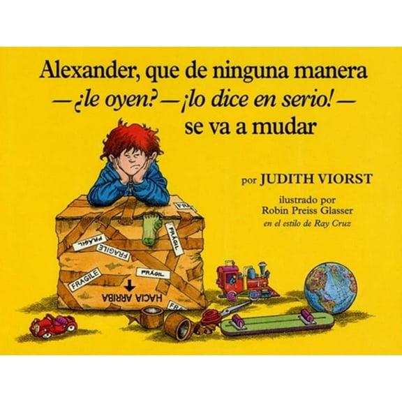 Alexander, que de ninguna manera-le oyen?-!lo dice en serio!-se va a mudar (Alexander, Who's Not -- Do You Hear Me? I Mean It! -- Going to Move) : (Alexander, Who's Not--Do You Hear Me? I Mean It!--Going to Move) (Hardcover)
