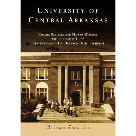 Campus History: University of Central Arkansas (Paperback)