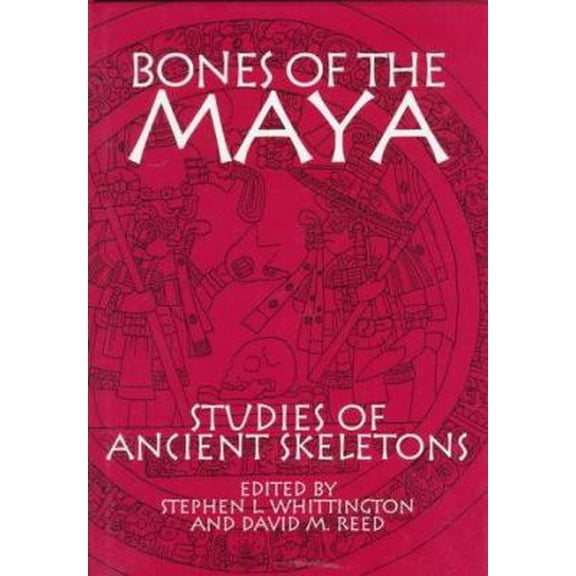 Pre-Owned Bones of the Maya: Studies of Ancient Skeletons (Hardcover) 1560986840 9781560986843