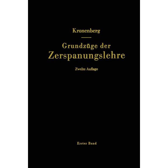 GrundzÃ¼ge Der Zerspanungslehre: Theorie Und PRAXIS Der Zerspanung FÃ¼r Bau Und Betrieb Von Werkzeugmaschinen, (Paperback)