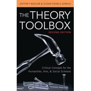 Culture and Politics The Theory Toolbox: Critical Concepts for the Humanities, Arts, & Social Sciences, (Paperback)