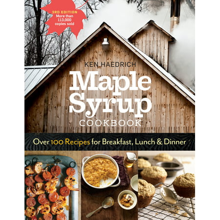Maple Syrup Cookbook, 3rd Edition - Paperback (Maple Syrup Recipes From Canada's Best Chefs)