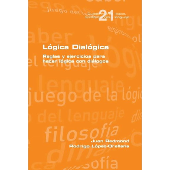Reglas y ejercicios para hacer lógica con diálogos (Paperback)