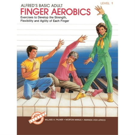 Alfred's Basic Adult Piano Course: Finger Aerobics Book