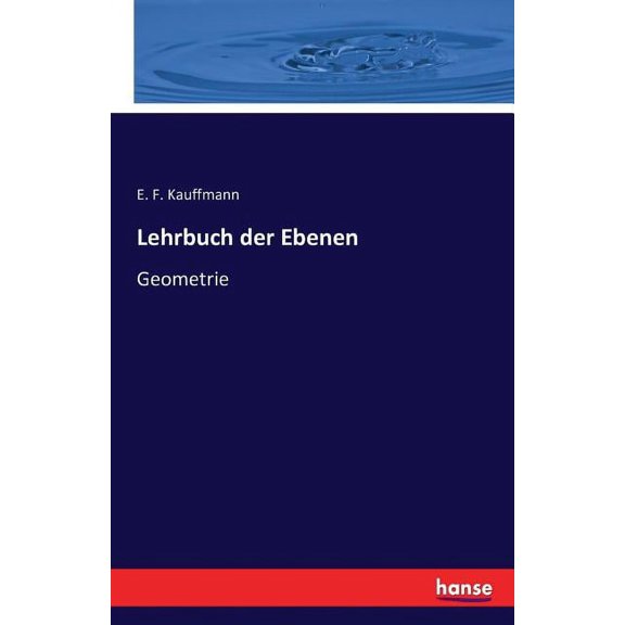 Lehrbuch der Ebenen: Geometrie, (Paperback)