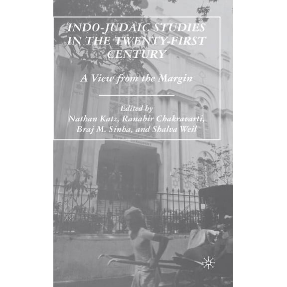 Indo-Judaic Studies in the Twenty-First Century: A View from the Margin, (Hardcover)