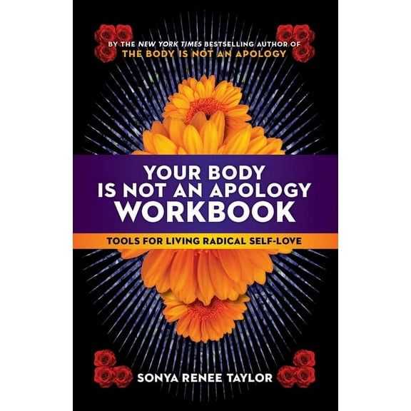 Your Body Is Not an Apology Workbook: Tools for Living Radical Self-Love, (Paperback)