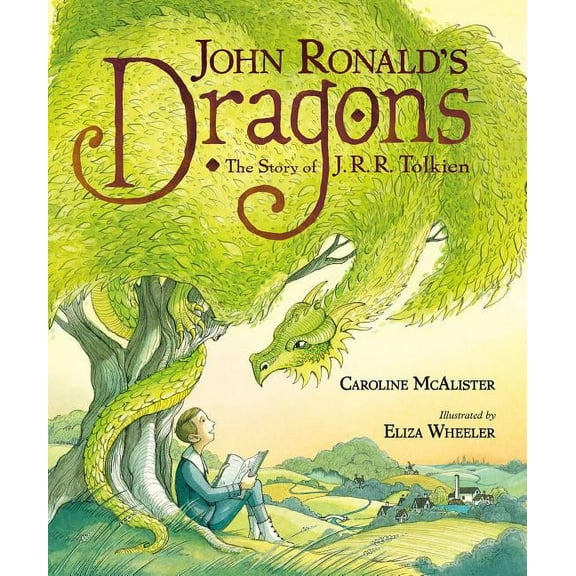 John Ronald's Dragons: The Story of J. R. R. Tolkien, (Hardcover)