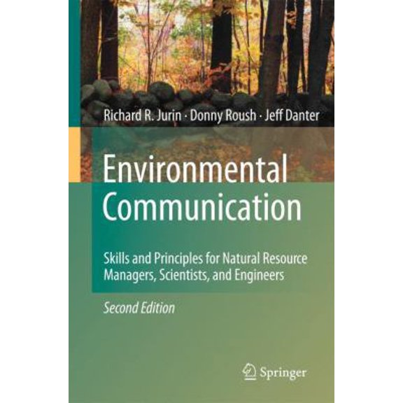 Pre-Owned Environmental Communication: Skills and Principles for Natural Resource Managers, Scientists, and Engineers (Hardcover) 9048139864 9789048139866