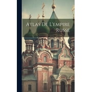 Atlas De L'empire Russe (Hardcover)