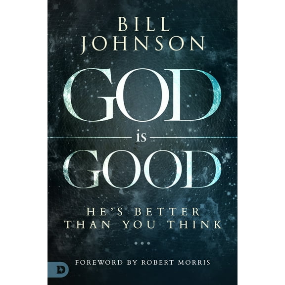 Pre-Owned God Is Good: He's Better Than You Think (Hardcover) 0768437164 9780768437164