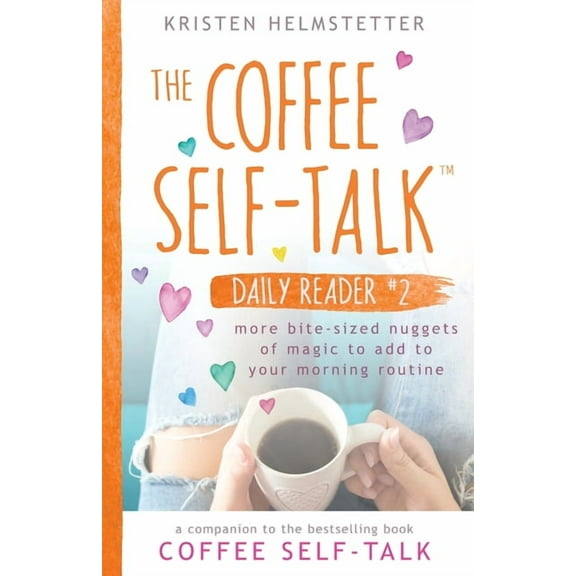 The Coffee Self-Talk Daily Readers: The Coffee Self-Talk Daily Reader #2 (Paperback)