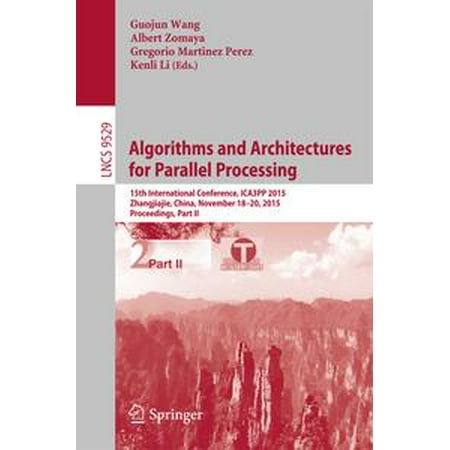 Algorithms and Architectures for Parallel Processing -