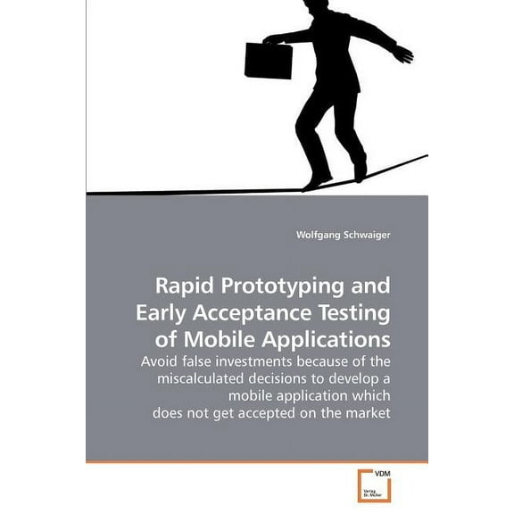 Rapid Prototyping and Early Acceptance Testing of Mobile Applications (Paperback)