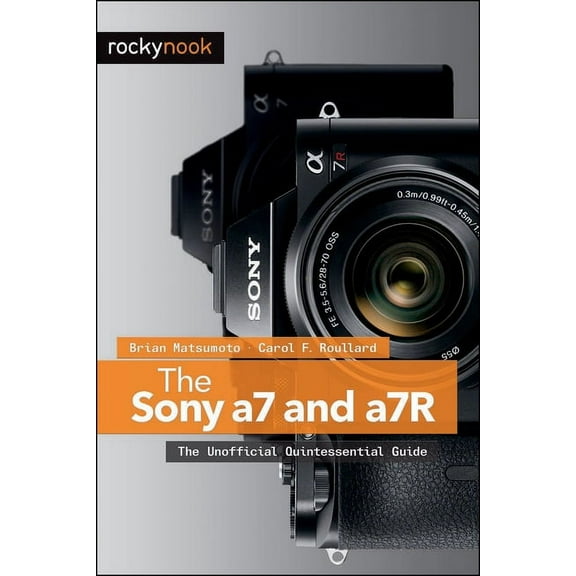 The Sony a7 and a7R (Paperback)