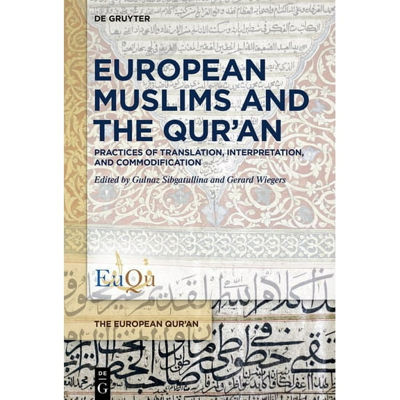 European Qur'an European Muslims and the Qur'an: Practices of Translation, Interpretation, and Commodification, Book 5, (Hardcover)