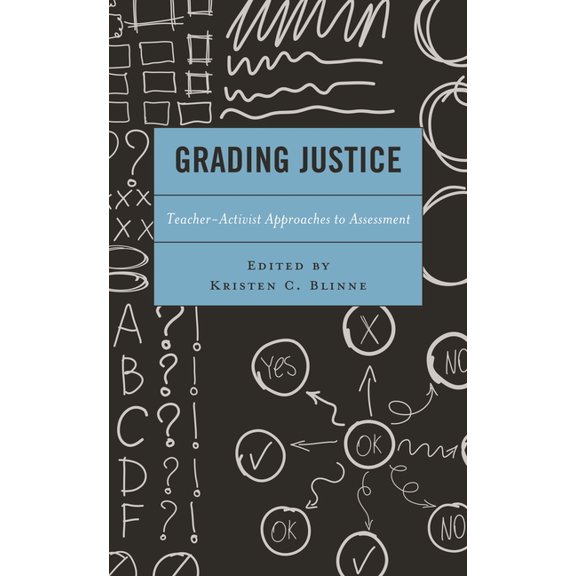 Critical Communication Pedagogy Grading Justice: Teacher-Activist Approaches to Assessment, (Hardcover)