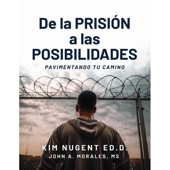 De la PRISIÃN a LAS POSIBILIDADEES: Pavimentando Tu Camino, (Paperback)