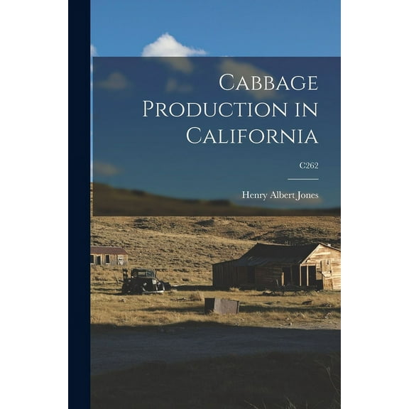 Cabbage Production in California; C262 (Paperback)