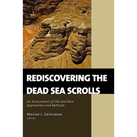 Rediscovering the Dead Sea Scrolls: An Assessment of Old and New Approaches and Methods, (Paperback)